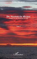 Couverture du livre « Crõnicas de úm convite à Vida t.3 ; de substância divina » de Yvonne Trubert aux éditions L'harmattan