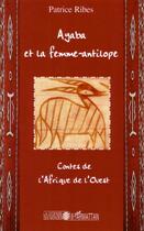 Couverture du livre « Ayaba et la femme antilope ; contes de l'afrique de l'ouest » de Patrice Ribes aux éditions Editions L'harmattan