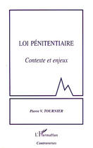 Couverture du livre « Loi pénitentiaire ; contexte et enjeux » de Pierre Tournier aux éditions Editions L'harmattan