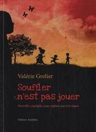 Couverture du livre « Souffler n'est pas jouer » de Valerie Grelier aux éditions Amalthee