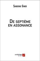 Couverture du livre « De septième en assonance » de Sandrine Giner aux éditions Editions Du Net