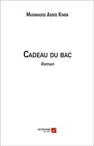 Couverture du livre « Cadeau du bac » de Mahamadou Abdou Kimba aux éditions Editions Du Net