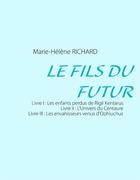 Couverture du livre « Le fils du futur » de Marie-Helene Richard aux éditions Books On Demand
