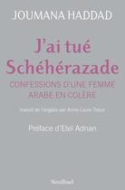 Couverture du livre « J'ai tué Schéhérazade ; confessions d'une femme arabe en colère » de Joumana Haddad aux éditions Editions Actes Sud