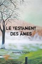 Couverture du livre « Le testament des âmes » de Antonella Forgach aux éditions Edilivre