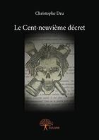 Couverture du livre « Le cent-neuvième decret » de Christophe Dru aux éditions Edilivre