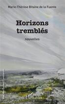 Couverture du livre « Horizons tremblés » de Marie-Therese Bitaine De La Fuente aux éditions L'harmattan