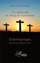 Couverture du livre « Foi, épreuves et intrigues humaines ; 15 témoignages » de Bruno Ntumba Kayembe aux éditions L'harmattan