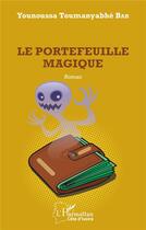 Couverture du livre « Le portefeuille magique » de Younoussa Toumanyabhe Bah aux éditions L'harmattan