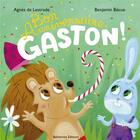 Couverture du livre « Bon anniversaire, Gaston ! » de Agnes De Lestrade et Benjamin Becue aux éditions Balivernes