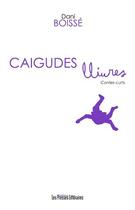 Couverture du livre « Caigudes lliures » de Dani Boisse aux éditions Presses Litteraires