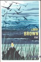 Couverture du livre « Fay » de Larry Brown aux éditions Gallmeister