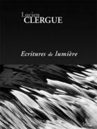 Couverture du livre « Écritures de lumière » de Lucien Clergue aux éditions Melis