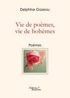 Couverture du livre « Vie de poèmes vie de bohèmes » de Gazeau Delphine aux éditions Baudelaire