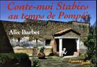 Couverture du livre « Conte-moi stabies au temps de pompei » de Alix Barbet aux éditions Ausonius