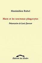 Couverture du livre « Marx et les nouveaux phagocytes » de Maximilien Rubel aux éditions Editions Du Sandre