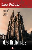 Couverture du livre « La chute des archanges » de Andre Lang aux éditions Bastberg