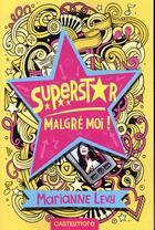 Couverture du livre « Superstar malgré moi ! Tome 1 » de Levy Marianne aux éditions Castelmore