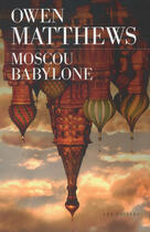 Couverture du livre « Moscou Babylone » de Owen Matthews aux éditions Les Escales Editions