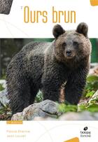 Couverture du livre « L'ours brun : biologie et histoire, des Pyrénées à l'Oural (2e édition) » de Pascal Etienne et Jean Lauzet aux éditions Biotope