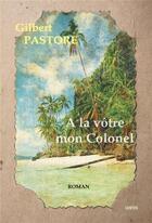 Couverture du livre « À la vôtre mon colonel » de Gilbert Pastore aux éditions Gunten