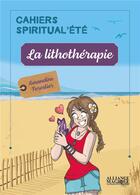 Couverture du livre « La lithotherapie » de Amandine Forestier aux éditions Alliance Magique
