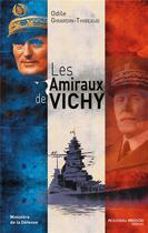 Couverture du livre « Les amiraux de Vichy » de Odile Girardin-Thibeaud aux éditions Nouveau Monde