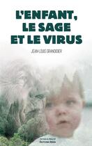 Couverture du livre « L'enfant, le sage et le virus » de Jean-Louis Grandidier aux éditions Editions Maia