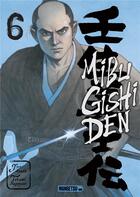 Couverture du livre « Mibu gishi den Tome 6 » de Takumi Nagayasu et Jiro Asada aux éditions Mangetsu