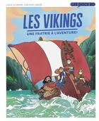 Couverture du livre « Les vikings ; une fratrie à l'aventure ! » de Lucie Le Moine et Arthur Junier et Alban Gauthier aux éditions Milan
