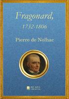 Couverture du livre « Fragonard, 1732-1806 » de Pierre De Nolhac aux éditions Mon Autre Librairie