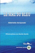 Couverture du livre « Le mal du bleu » de Jarzynski Gabrielle aux éditions Douro