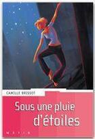 Couverture du livre « Sous une pluie d'étoiles » de Camille Brissot aux éditions Rageot Editeur