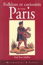 Couverture du livre « Folklore Et Curiosites Du Vieux Paris » de Sebillot P Y aux éditions Maisonneuve Larose