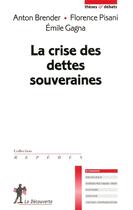Couverture du livre « La crise des dettes souveraines » de Brender/Pisani/Gagna aux éditions La Decouverte