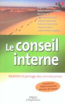 Couverture du livre « Le conseil interne ; mobilité et partage des connaissances » de Guenard/Caillault aux éditions Organisation