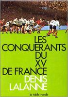 Couverture du livre « Les conquerants du xv de france » de Denis Lalanne aux éditions Table Ronde