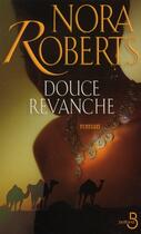 Couverture du livre « Douce revanche » de Nora Roberts aux éditions Belfond