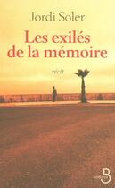 Couverture du livre « Les exilés de la mémoire » de Jordi Soler aux éditions Belfond