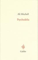 Couverture du livre « Psychedelia » de Ali Mitchell aux éditions Galilee