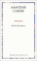 Couverture du livre « Maintenir l'ordre » de Patrick Bruneteaux aux éditions Presses De Sciences Po