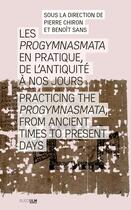 Couverture du livre « Les Progymnasmata en pratique, de l'Antiquité à nos jours » de Pierre Chiron aux éditions Rue D'ulm