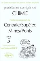 Couverture du livre « Chimie centrale/supelec et mines/ponts 1998-2000 - tome 5 » de Kliber Jean-Stanisla aux éditions Ellipses