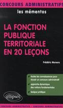 Couverture du livre « La fonction publique territoriale en 20 leçons » de Monera aux éditions Ellipses