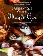 Couverture du livre « L'authentique cuisine du Moyen âge » de Francoise De Montmollin aux éditions Ouest France