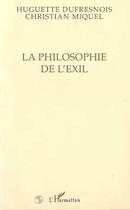 Couverture du livre « La philosophie de l'exil » de Christian Miquel aux éditions L'harmattan