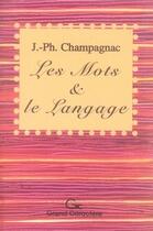 Couverture du livre « Les mots et le langage » de Jacques-Philippe Champagnac aux éditions Grand Caractere