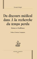 Couverture du livre « Du discours médical dans à la recherche du temps perdu ; science et souffrance » de Donald Wright aux éditions Honore Champion