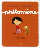 Couverture du livre « Philomène ; toute seule ! » de Laurent Richard et Quitterie Simon aux éditions Milan