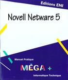 Couverture du livre « Novell netware 5 » de Christophe Mandin aux éditions Eni